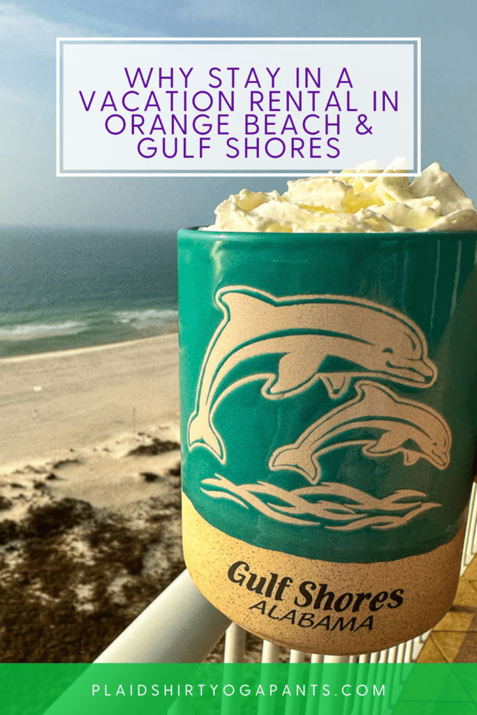 Why stay in a Vacation Rental in Orange Beach Gulf Shores 2