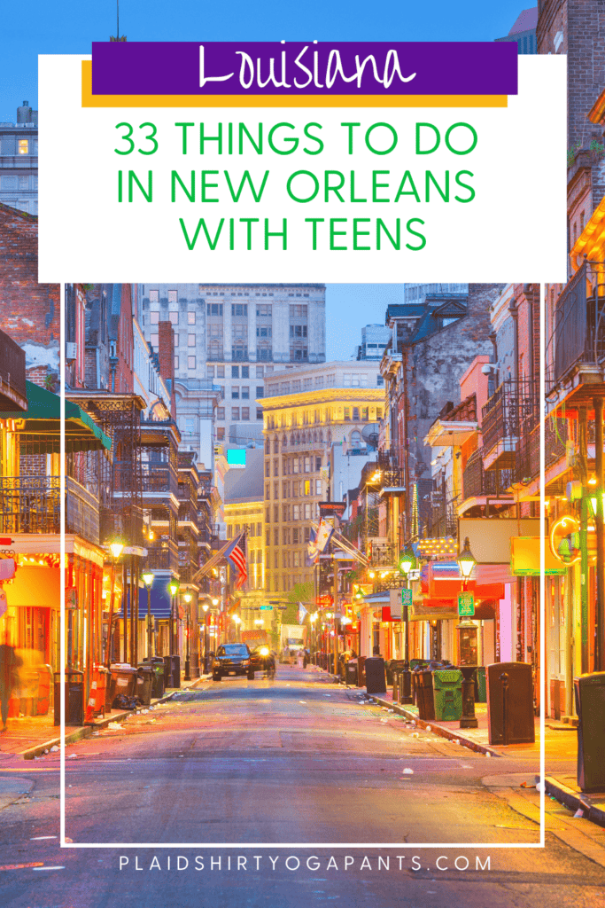 33 Things to do in New Orleans with Teens 1