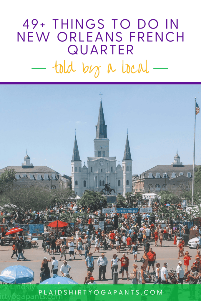 49 Things to do in New Orleans French Quarter by a nola