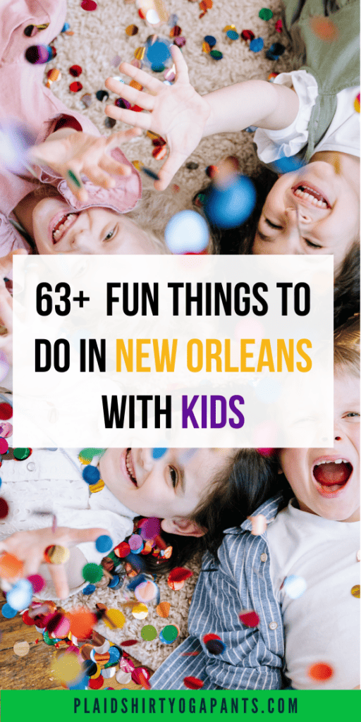 63 fun things to do in new orleans with kids