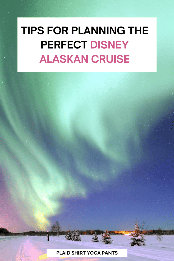 Tips for planning the Perfect Disney Alaskan Cruise