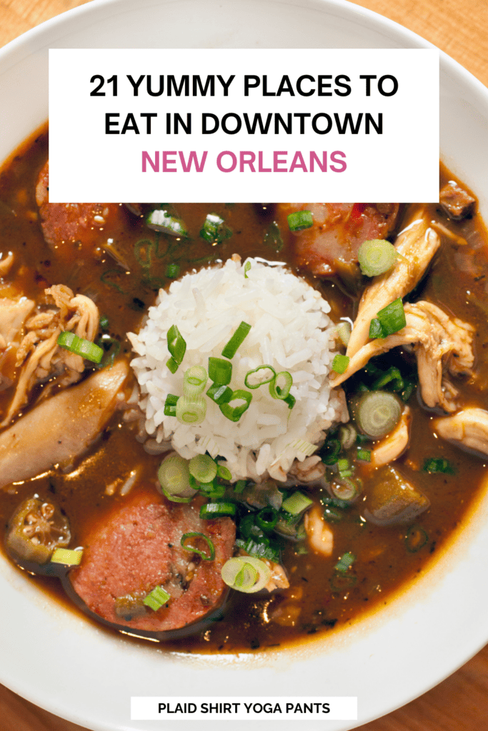 21 yummy places to eat in downtown New Orleans gumbo