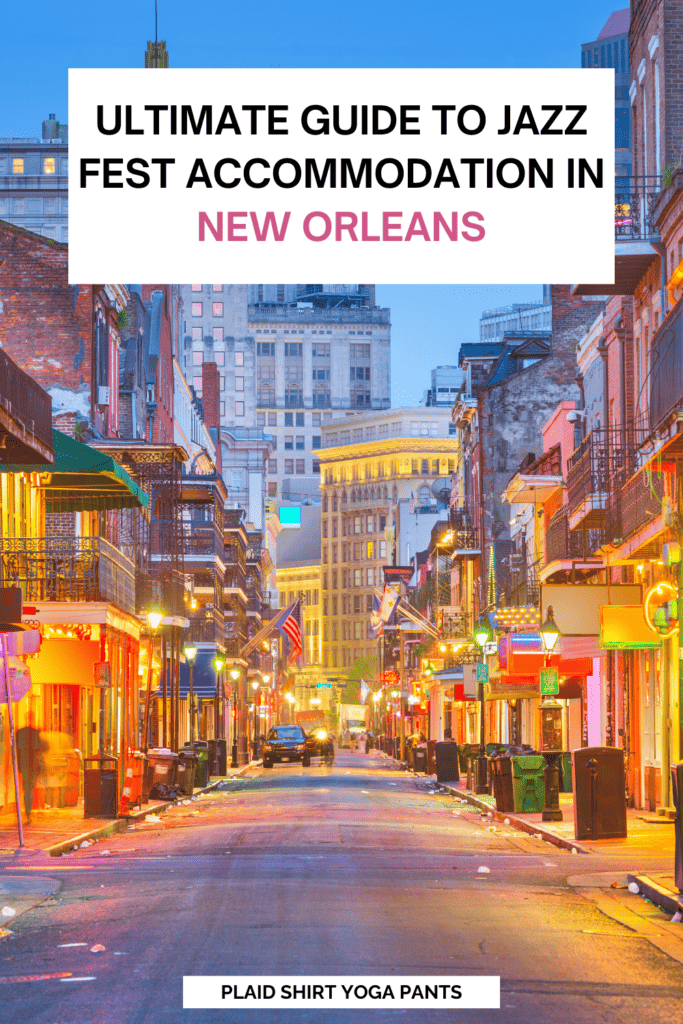 Ultimate Guide to Jazz Fest Accommodation in New Orleans From Luxury Stays to Budget Friendly Options