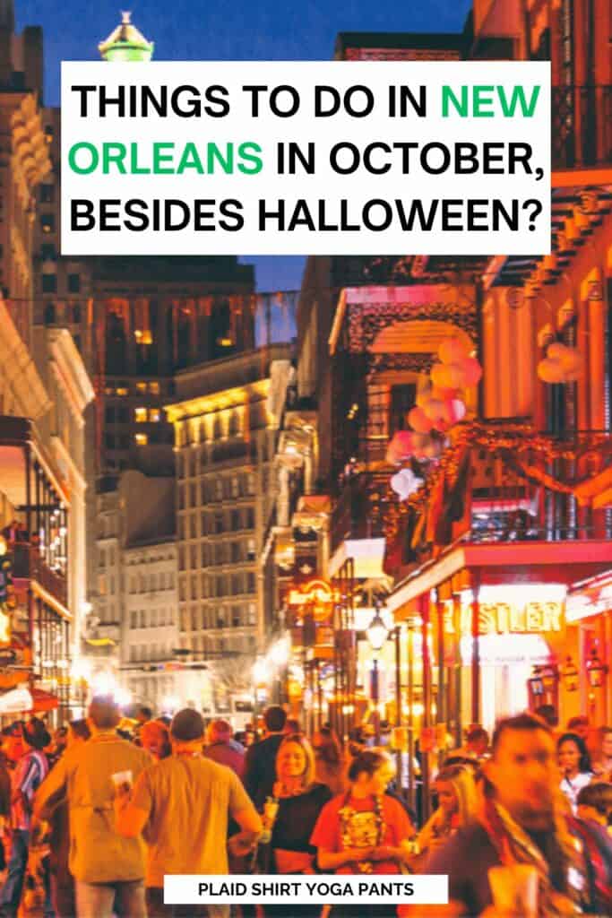 Things to do in New Orleans in October Besides Halloween